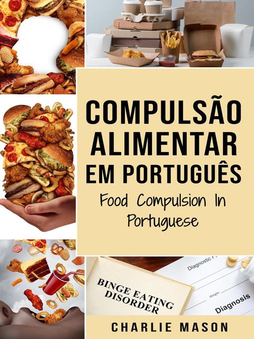 Title details for Compulsão Alimentar Em português/ Food Compulsion In Portuguese by Charlie Mason - Available